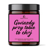Świeca sojowa „Gwiazdy przy Tobie to ch*j” – prezent dla niej